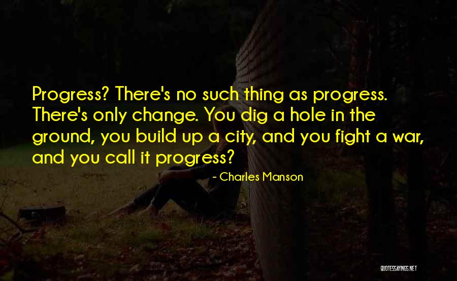 Hole In The Ground Quotes By Charles Manson