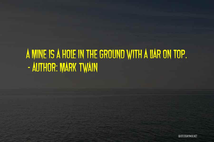 Hole In The Ground Quotes By Mark Twain