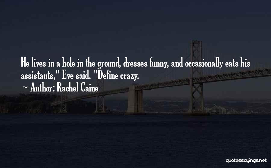 Hole In The Ground Quotes By Rachel Caine