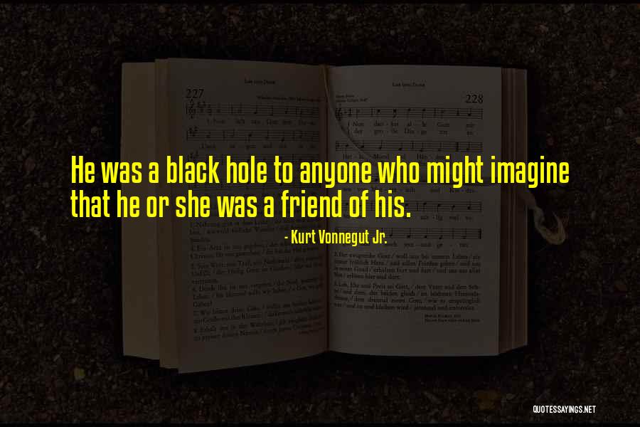Hole Or Quotes By Kurt Vonnegut Jr. Hole Or Quotes By Kurt Vonnegut Jr.