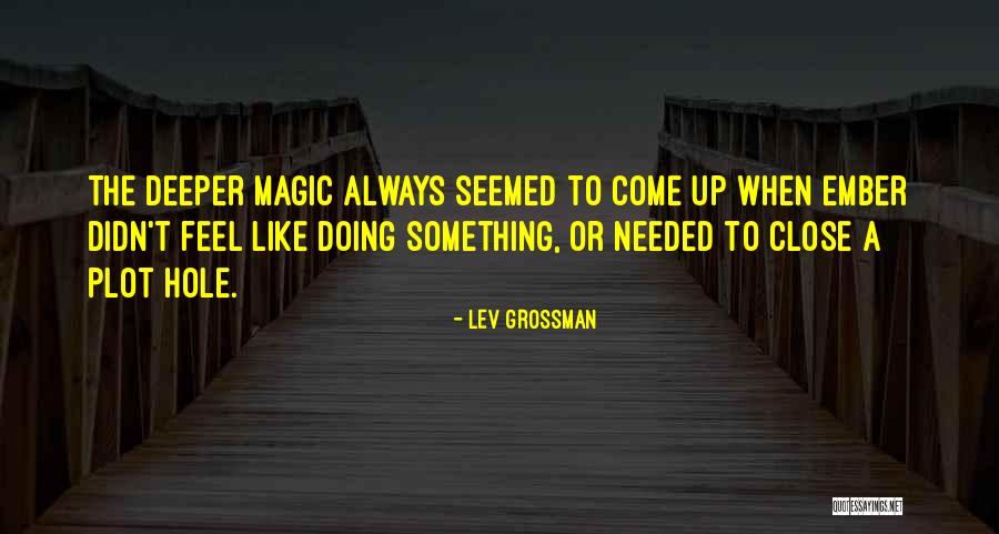Hole Or Quotes By Lev Grossman Hole Or Quotes By Lev Grossman