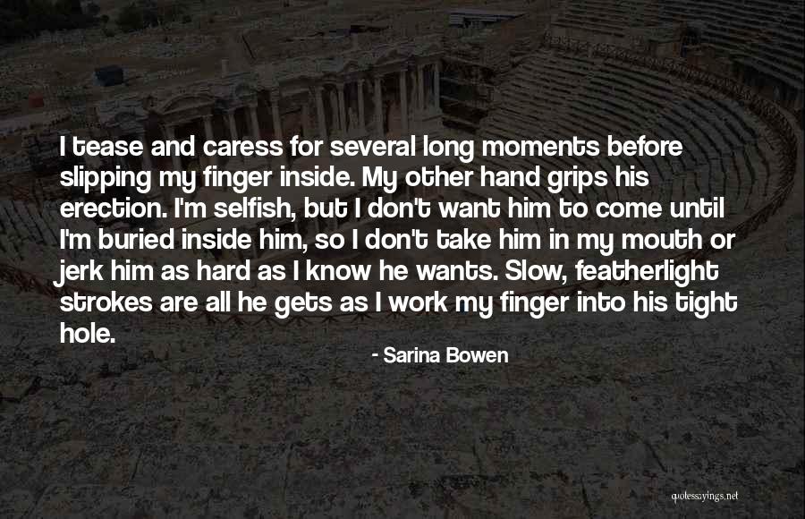 Hole Or Quotes By Sarina Bowen Hole Or Quotes By Sarina Bowen
