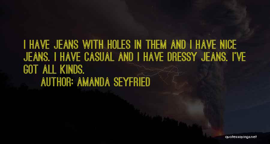 Holes In Jeans Quotes By Amanda Seyfried