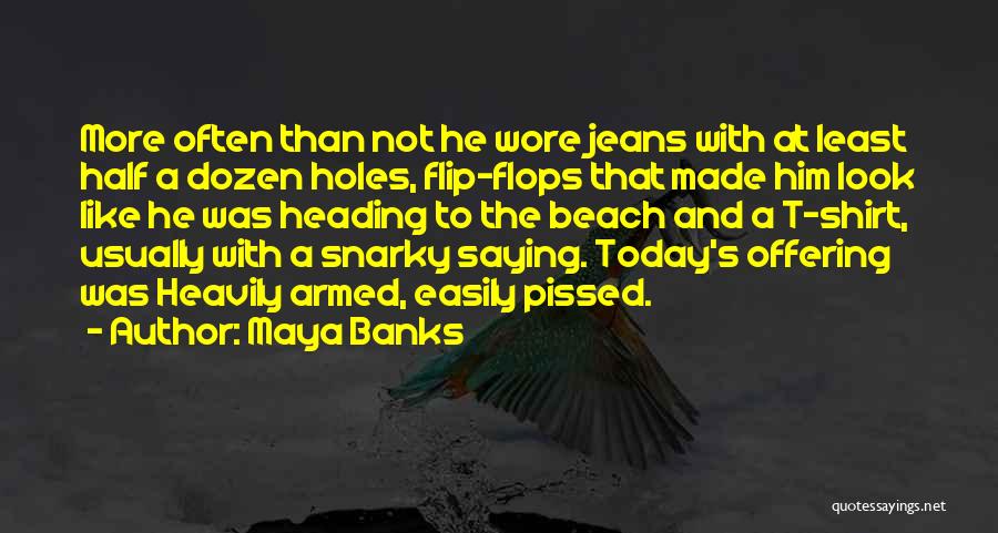 Holes In Jeans Quotes By Maya Banks