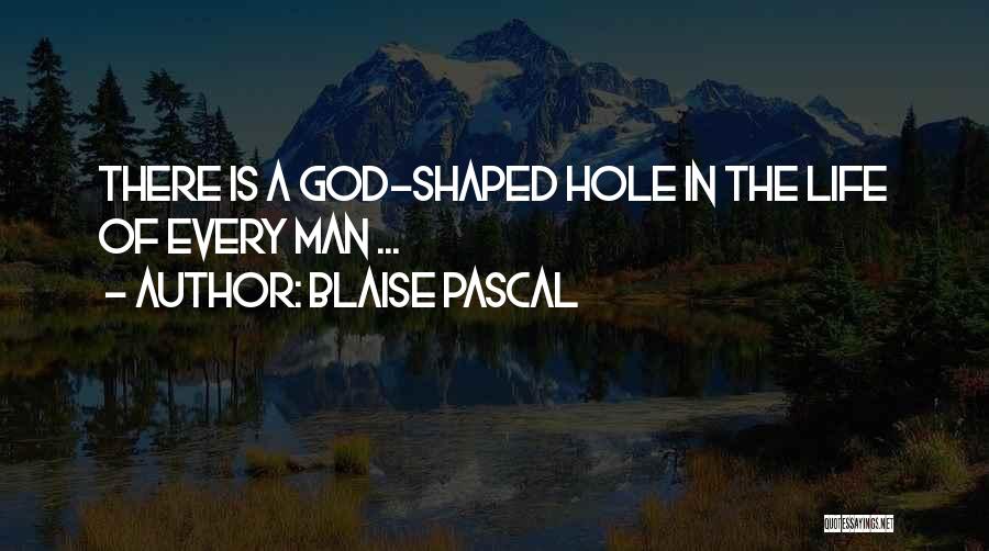 Holes In Life Quotes By Blaise Pascal