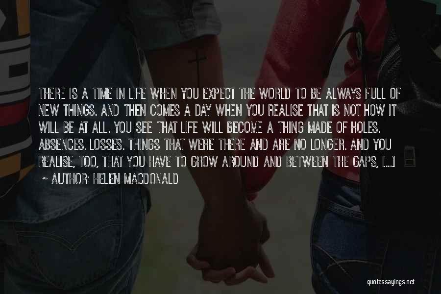 Holes In Life Quotes By Helen Macdonald