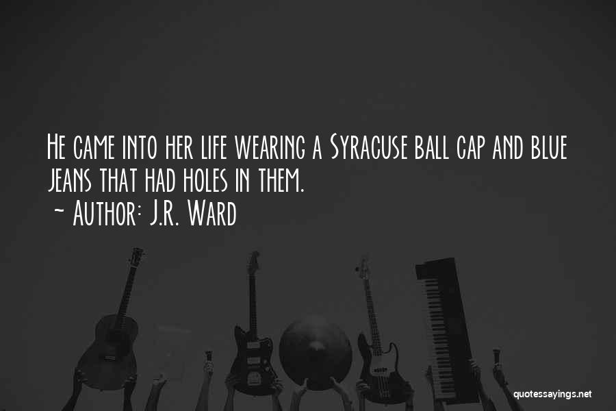 Holes In Life Quotes By J.R. Ward