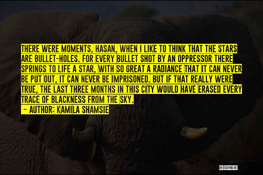 Holes In Life Quotes By Kamila Shamsie