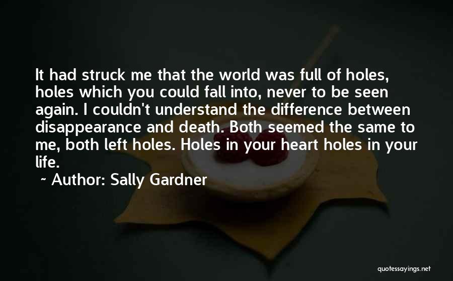 Holes In Life Quotes By Sally Gardner