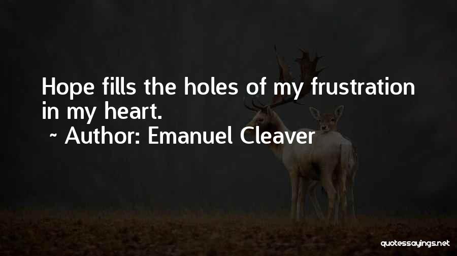 Holes In Your Heart Quotes By Emanuel Cleaver
