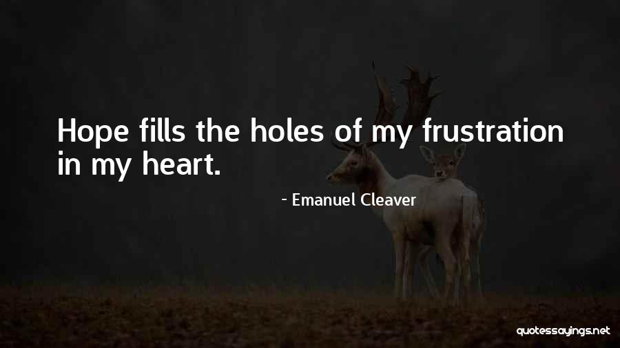 Holes In Your Heart Quotes By Emanuel Cleaver