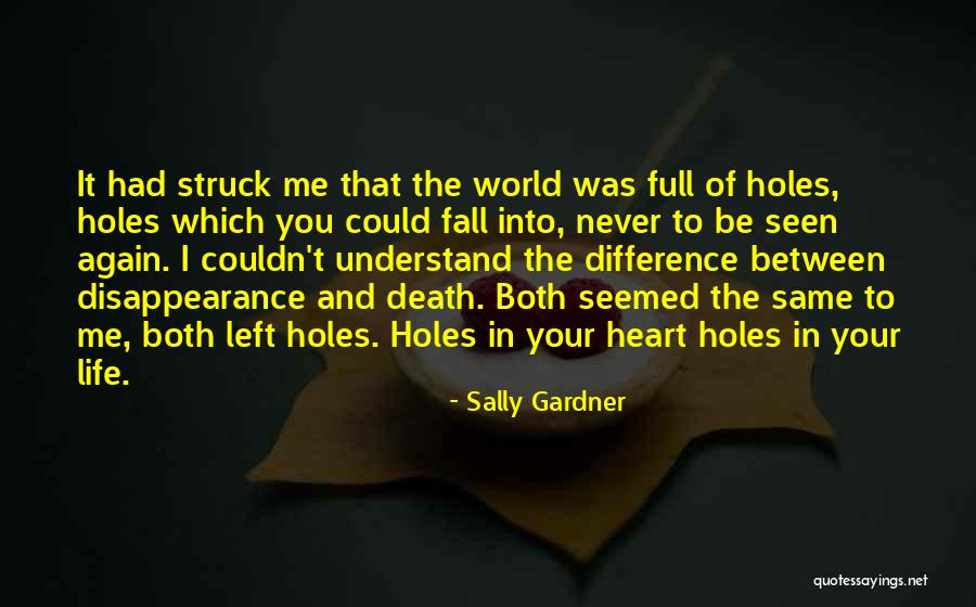 Holes In Your Heart Quotes By Sally Gardner