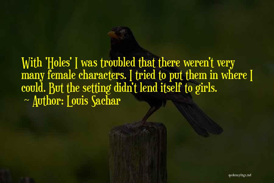 Holes Sachar Quotes By Louis Sachar