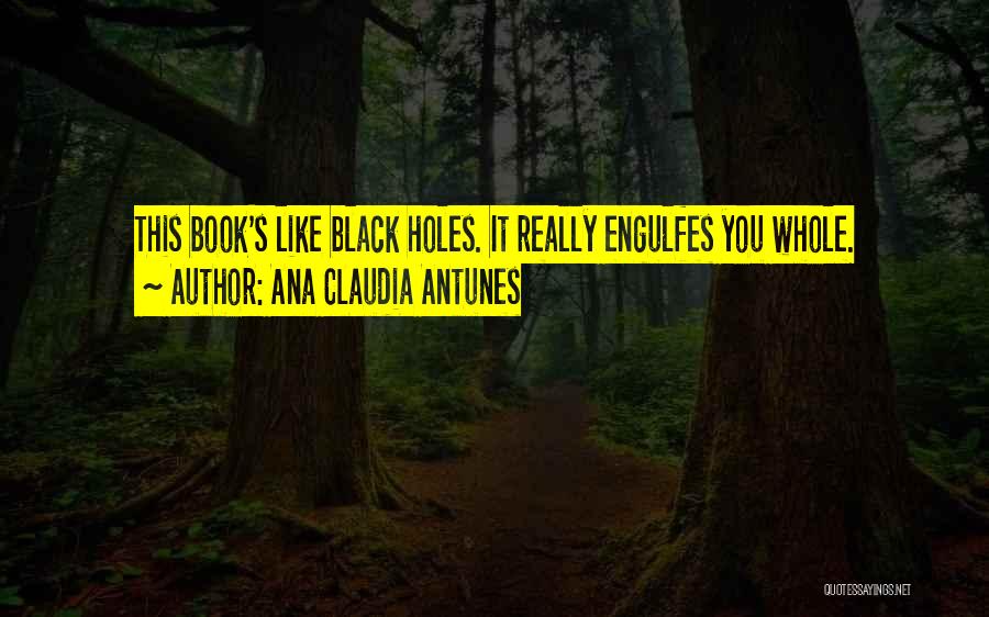 Holes The Book Quotes By Ana Claudia Antunes