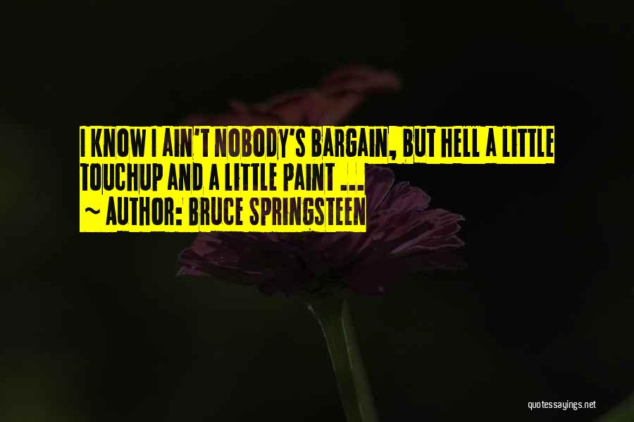 Holgado Dentist Quotes By Bruce Springsteen