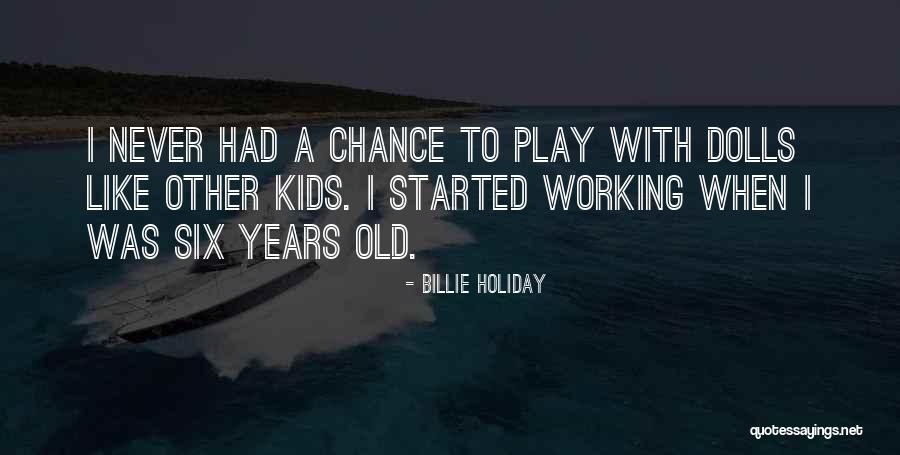 Holiday But Still Working Quotes By Billie Holiday