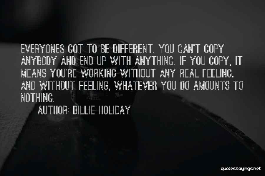 Holiday But Still Working Quotes By Billie Holiday