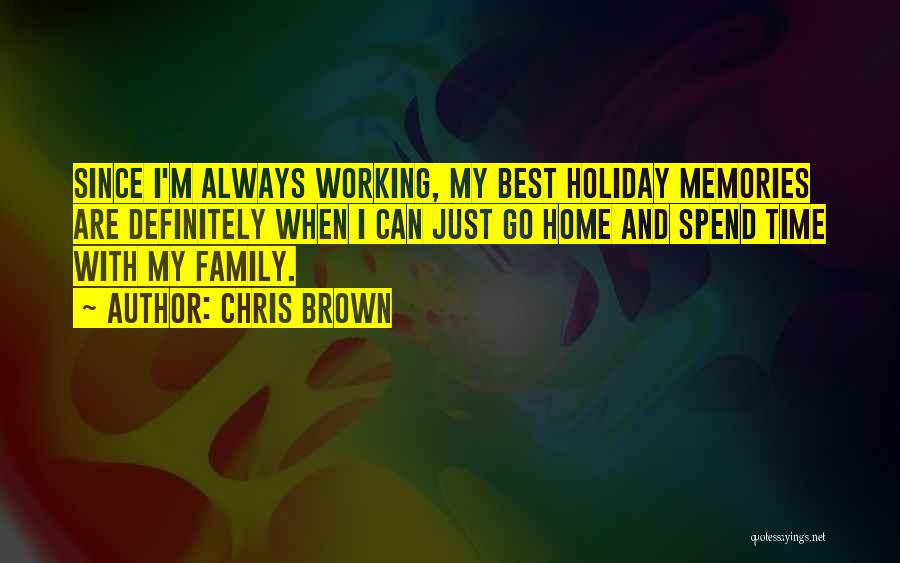 Holiday But Still Working Quotes By Chris Brown