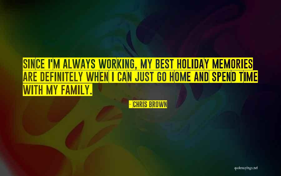 Holiday But Still Working Quotes By Chris Brown