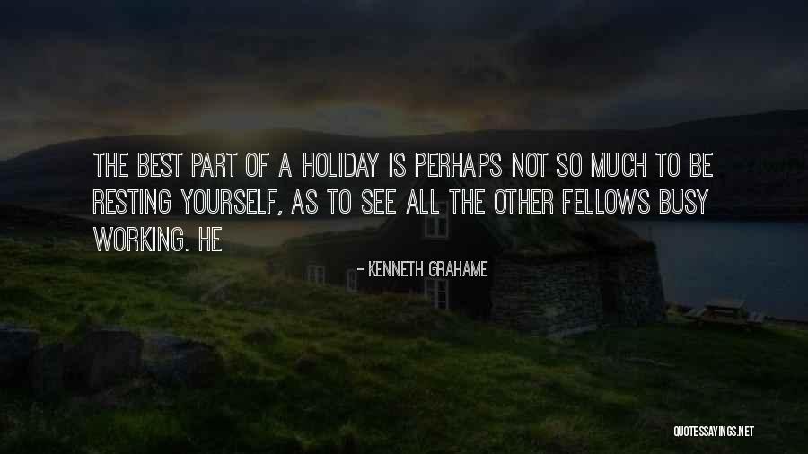 Holiday But Still Working Quotes By Kenneth Grahame