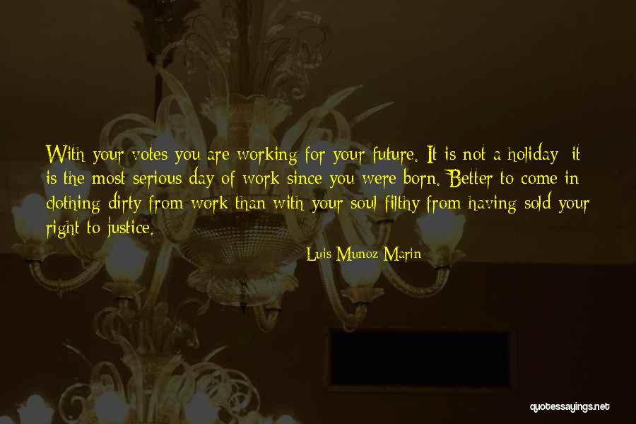 Holiday But Still Working Quotes By Luis Munoz Marin