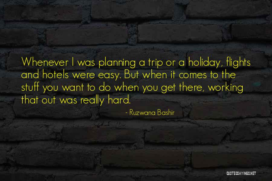 Holiday But Still Working Quotes By Ruzwana Bashir