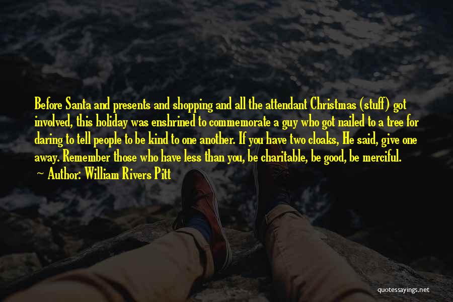 Holiday Charitable Quotes By William Rivers Pitt