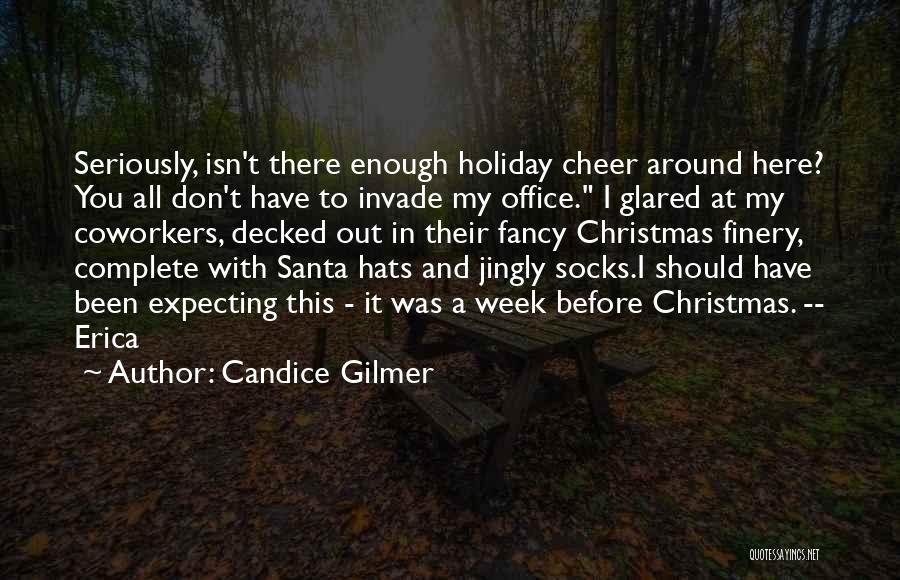 Holiday Cheer Quotes By Candice Gilmer