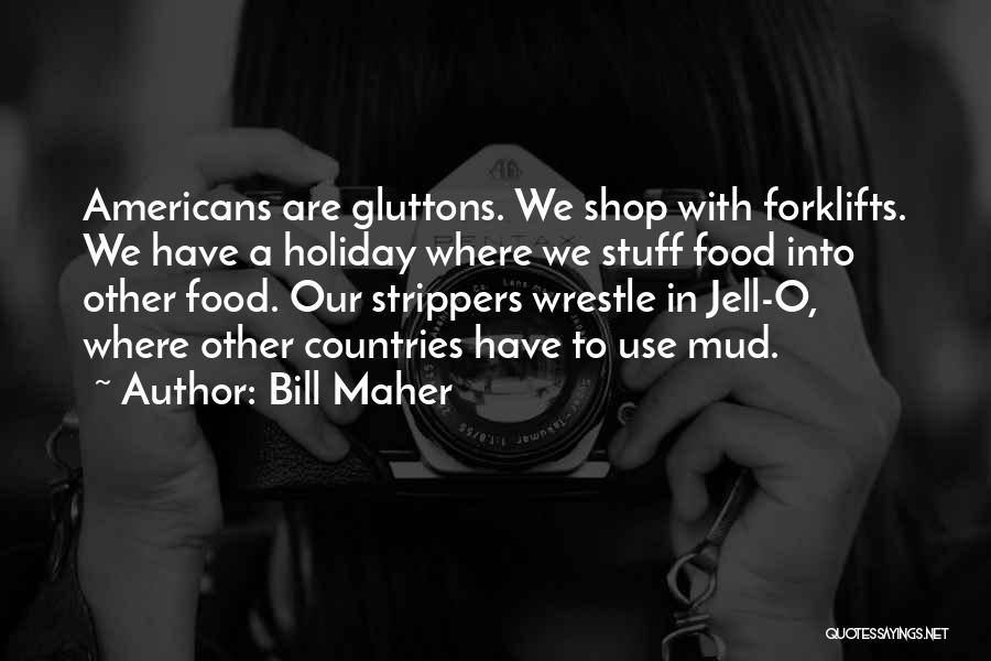 Holiday Food Quotes By Bill Maher