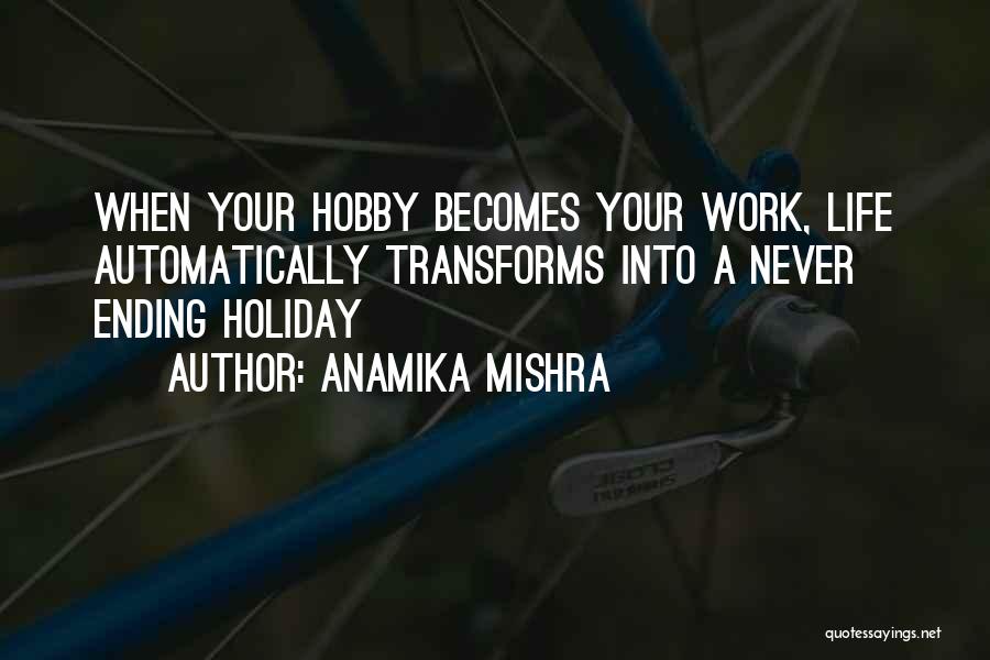 Holiday From Work Quotes By Anamika Mishra
