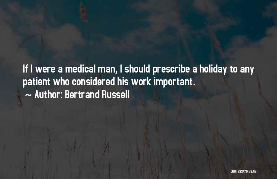 Holiday From Work Quotes By Bertrand Russell