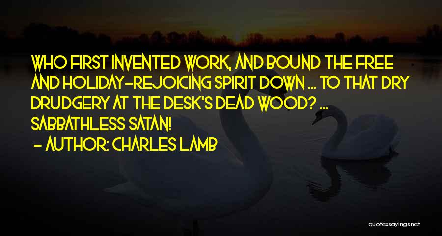 Holiday From Work Quotes By Charles Lamb