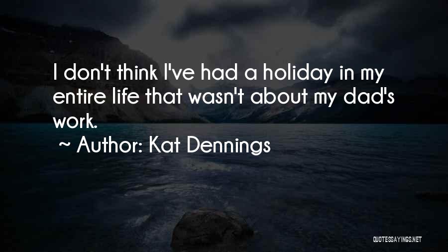 Holiday From Work Quotes By Kat Dennings
