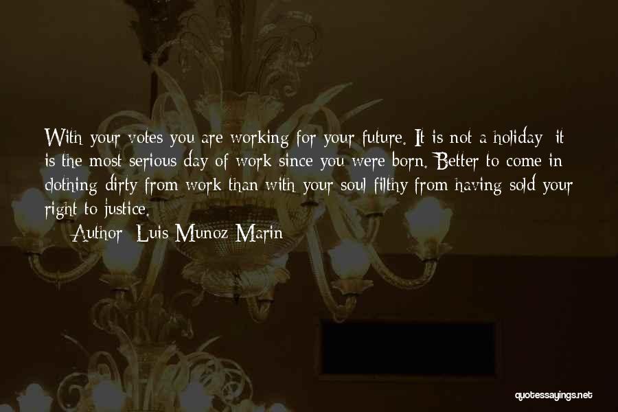 Holiday From Work Quotes By Luis Munoz Marin