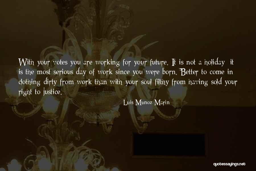 Holiday From Work Quotes By Luis Munoz Marin