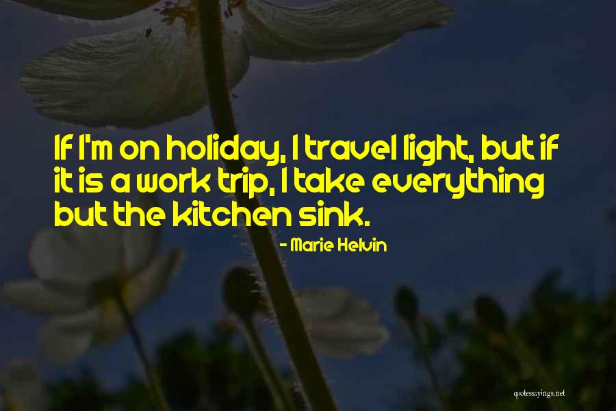 Holiday From Work Quotes By Marie Helvin