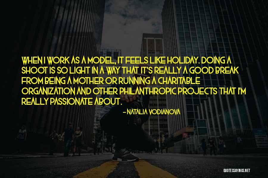 Holiday From Work Quotes By Natalia Vodianova