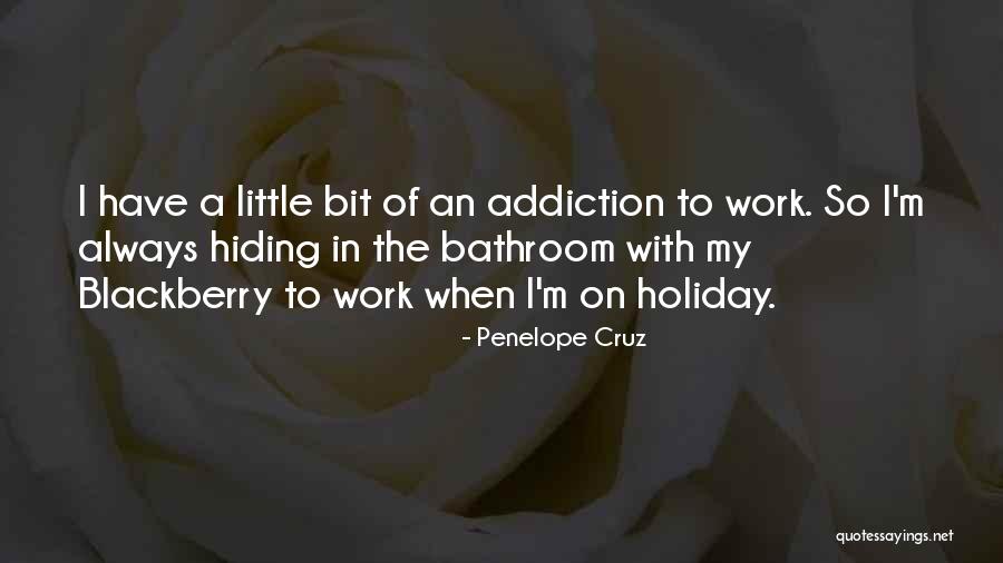 Holiday From Work Quotes By Penelope Cruz