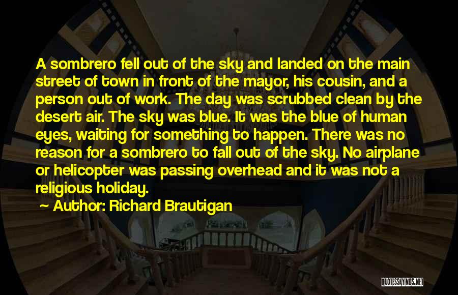Holiday From Work Quotes By Richard Brautigan