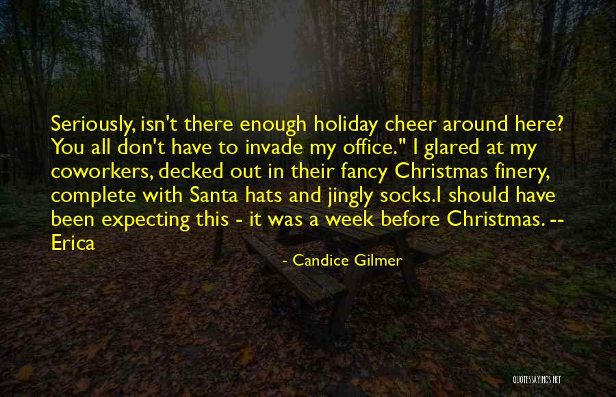 Holiday Here I Come Quotes By Candice Gilmer