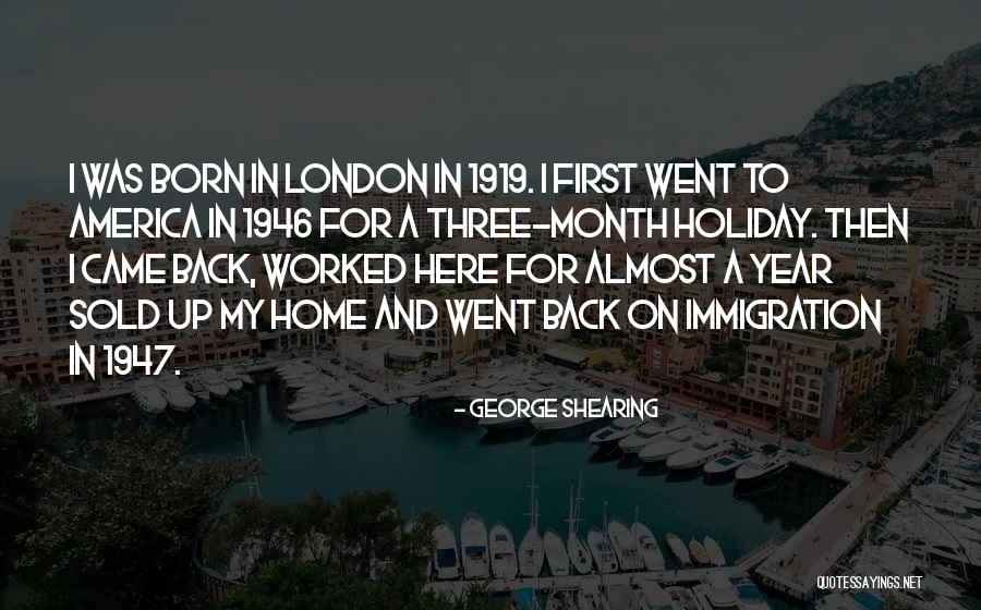 Holiday Here I Come Quotes By George Shearing