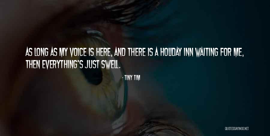 Holiday Here I Come Quotes By Tiny Tim