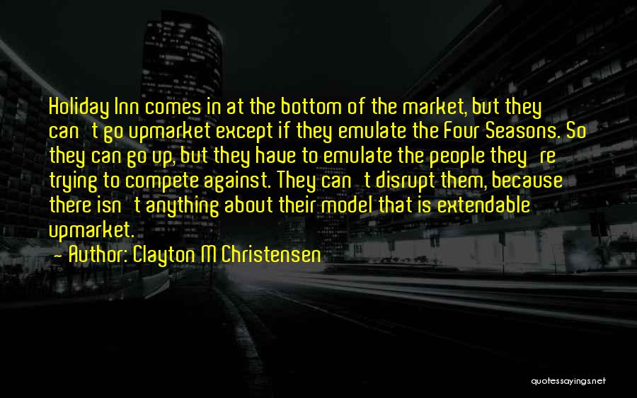 Holiday Inn Quotes By Clayton M Christensen