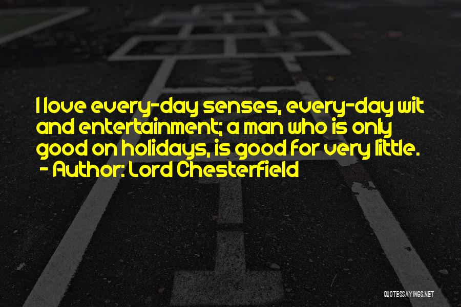 Holiday Love Quotes By Lord Chesterfield