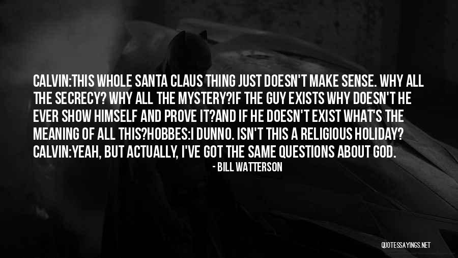 Holiday Mystery Quotes By Bill Watterson Holiday Mystery Quotes By Bill Watterson