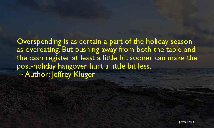 Holiday Overeating Quotes By Jeffrey Kluger
