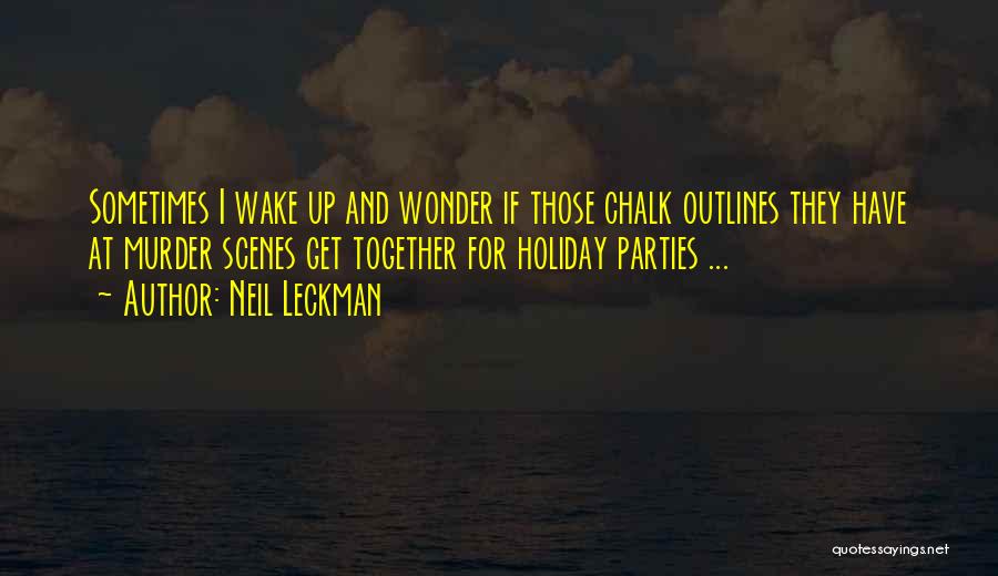 Holiday Parties Quotes By Neil Leckman