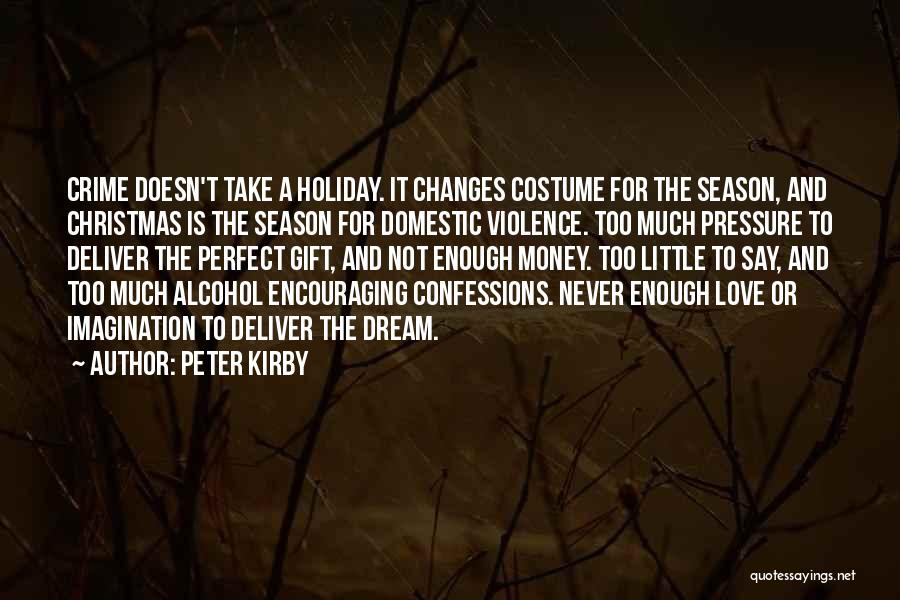 Holiday Season Quotes By Peter Kirby