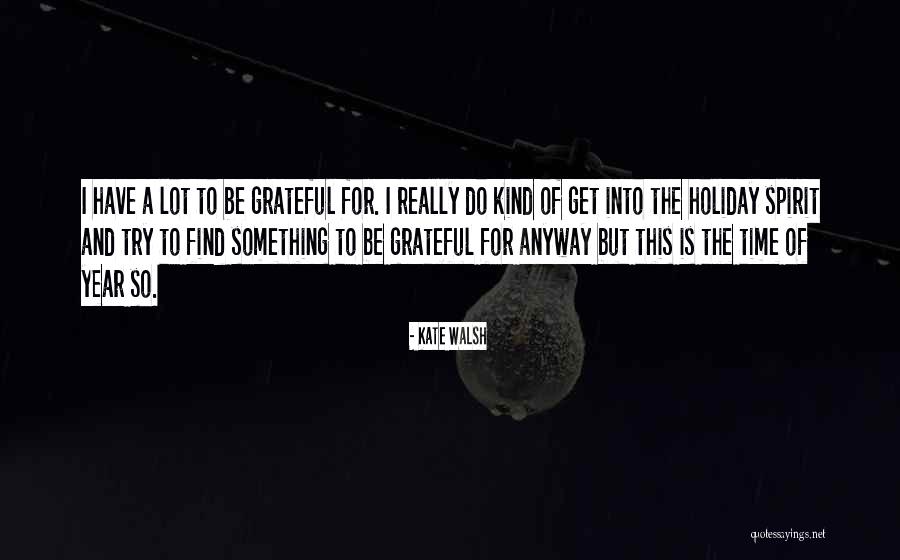Holiday Spirit Quotes By Kate Walsh