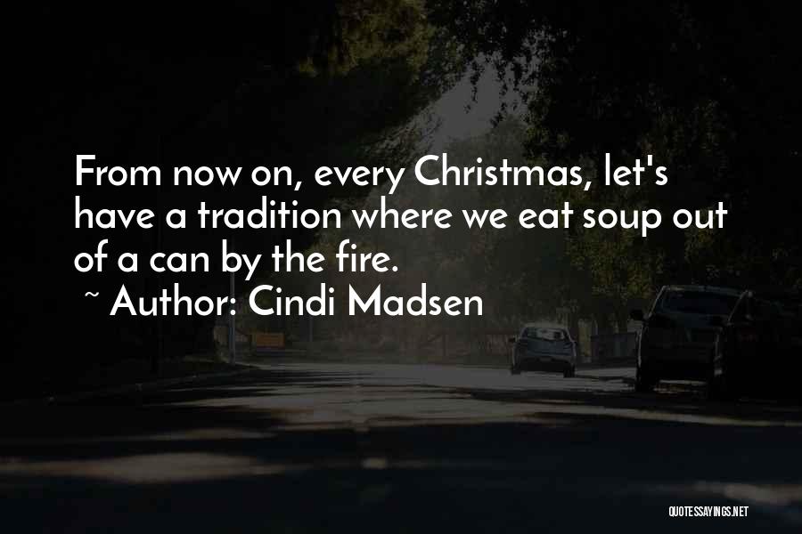 Holiday Tradition Quotes By Cindi Madsen